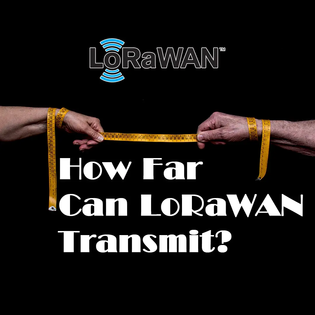 How far can LoRaWAN transmit?